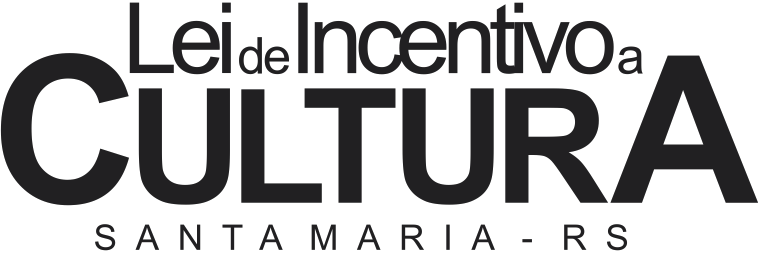 Lei de Incentivo à Cultura - Santa Maria - RS